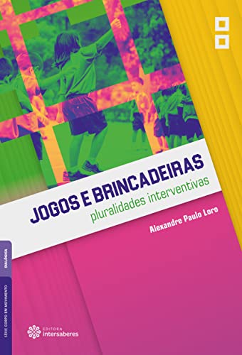 Jogos e Brincadeiras: Pluralidades Interventivas