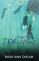 Two Whistles: A Collection of Poetry 099649572X Book Cover