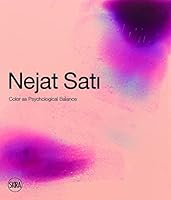 Nejat Sati: Colour as Psychological Balance 8857245926 Book Cover