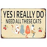 Photo Gallery targa in metallo yes i really do need all these cats retro cat lover tin sign decorative metal signboard vintage poster segno lamiera per bagno soggiorno ristorante 20x30cm Photo Gallery targa in metallo yes i really do need all these cats retro cat lover tin sign decorative metal signboard vintage poster segno lamiera per bagno soggiorno ristorante 20x30cm