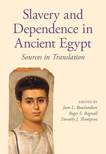 Slavery and Dependence in Ancient Egypt: Sources in Translation (English Edition)