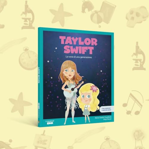 Taylor Swift. La Voce Di Una Generazione / Libro Per Bambini Con Contenuti E Attività Extra / Con Poster In Omaggio - 6