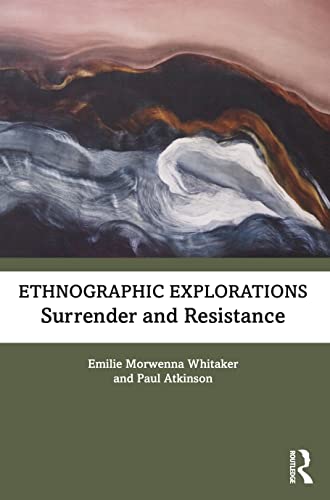 Ethnographic Explorations: Surrender and Resistance view 2