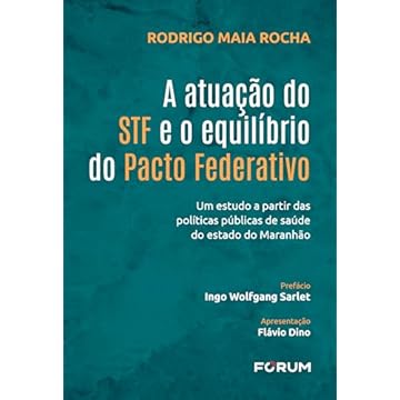 Capa do livro A Atuação do STF e o Equilíbrio do Pacto Federativo: Um Estudo a Partir das Políticas Públicas de Saúde do Estado do Maranhão
