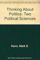 Thinking About Politics: Two Political Sciences 0829903143 Book Cover
