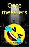 Onze meesters (Dutch Edition)