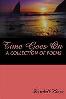 Time Goes On: a collection of poems by Darshell Hines 1479299693 Book Cover