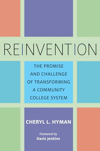Reinvention: The Promise and Challenge of Transforming a Community College System