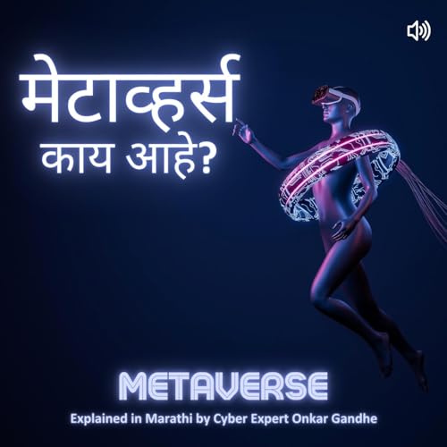 Episode 02 &ndash; What is Metaverse &ndash; मेटाव्हर्स म्हणजे नक्की काय? copertina