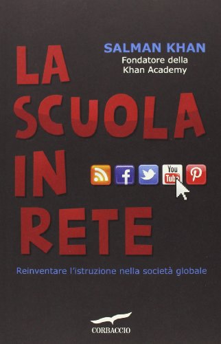 La scuola in rete. Reinventare l'istruzione nella società globale La scuola in rete. Reinventare l'istruzione nella società globale