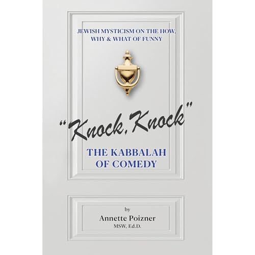 "Knock, Knock": The Kabbalah of Comedy Audiolibro Por Annette Poizner MSW Ed.D. arte de portada