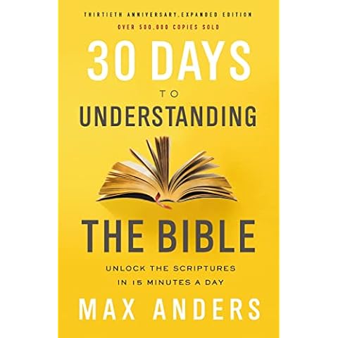 30 Days to Understanding the Bible, 30th Anniversary: Unlock the Scriptures in 15 minutes a day Cover