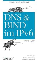 DNS und BIND im IPv6 – kurz & gut