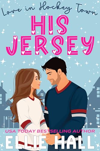 His Jersey: a sweet hockey romcom (Love in Hockey Town Book 1)