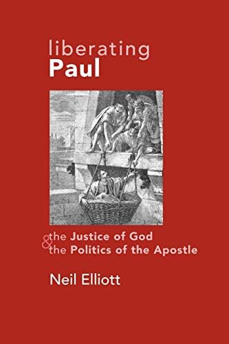 Liberating Paul: The Justice Of God And The Politics Of The Apostle