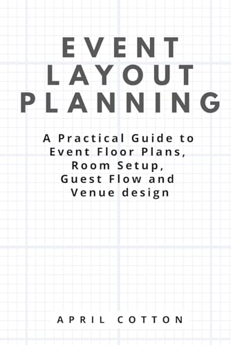 Event Layout Planning: A Practical Guide to Event Floor Plans, Room Setup, Guest Flow and Venue Design