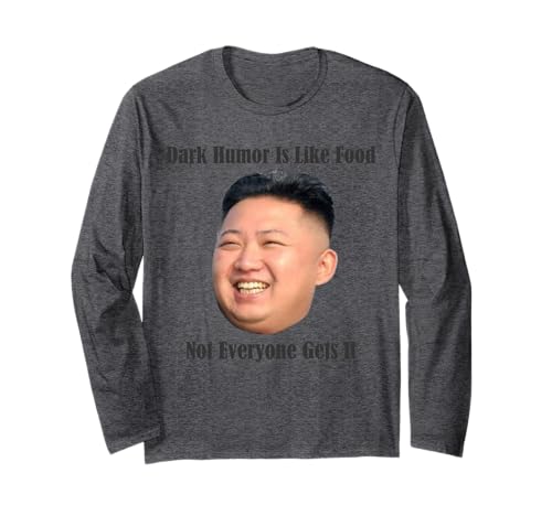 Dark Humor - Maglietta divertente Kim Jong Un Corea del Nord Maglia a Manica
