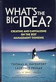 What's the Big Idea? Creating and Capitalizing on the Best New Management Thinking