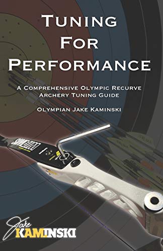  Tuning for Performance: A Comprehensive Olympic Recurve Archery Tuning Guide