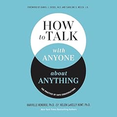 How to Talk with Anyone about Anything Audiolibro Por Harville Hendrix Ph.D., Helen LaKelly Hunt, Daniel J. Siegal M.D. - introduction arte de portada