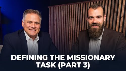 Defining the Missionary Task: Equip (Part 3)