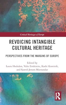 Revoicing Intangible Cultural Heritage: Perspectives from the Margins of Europe (Critical Heritages of Europe) book cover