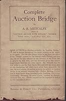 Complete auction bridge,: Covering fully-nullos, bidding, correct use of high spade bids, opening leads, doubling, etc., B000877NP0 Book Cover