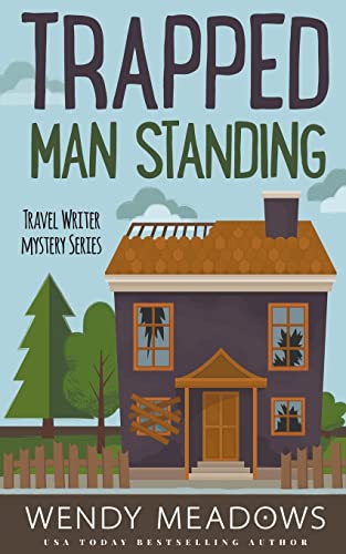 Trapped Man Standing (Travel Writer Mystery)