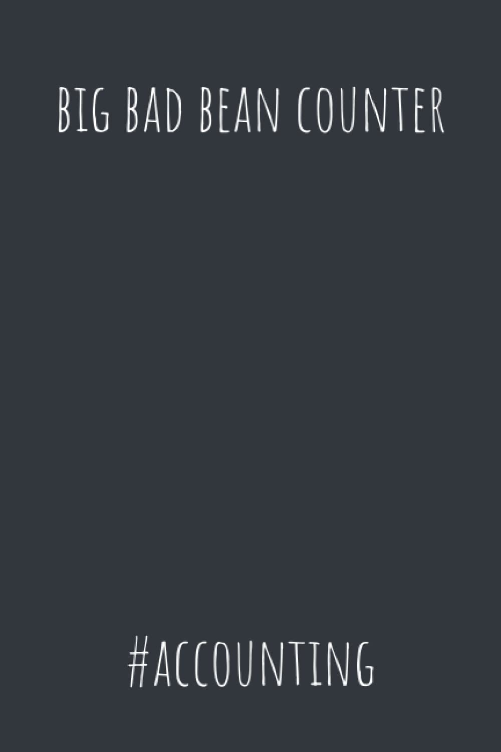 Big Bad Bean Counter (Accounting) - Notebook: A Funny Notebook for Meeting Notes and Action Items