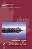  Gender and Region: Maritime Fiction in English by Canadian Women, 1976-2005 (Beiträge zur Kanadistik)