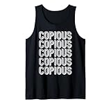 Les motifs répètent le mot Copious, l'affichant audacieusement pour que tout le monde puisse le voir et proclamer votre intérêt pour Copious, ce qui en fait le cadeau copieux parfait.