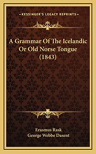 A Grammar Of The Icelandic Or Old Norse Tongue (1843)