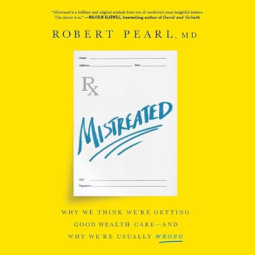 Mistreated Audiolibro Por Robert Pearl MD MD arte de portada