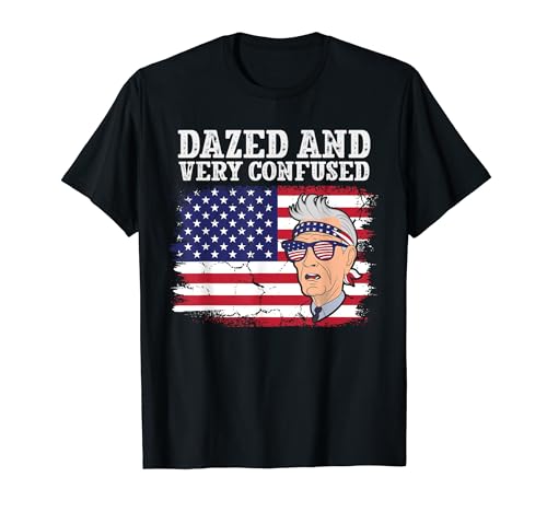Dazed And Very Confused Joe Biden Funny 4th Of July T-Shirt
