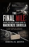 The Final Mile: Inside the Fatal Teenage Night of Mackenzie Shirilla: A True Story of Emotion, Speed, and Consequences