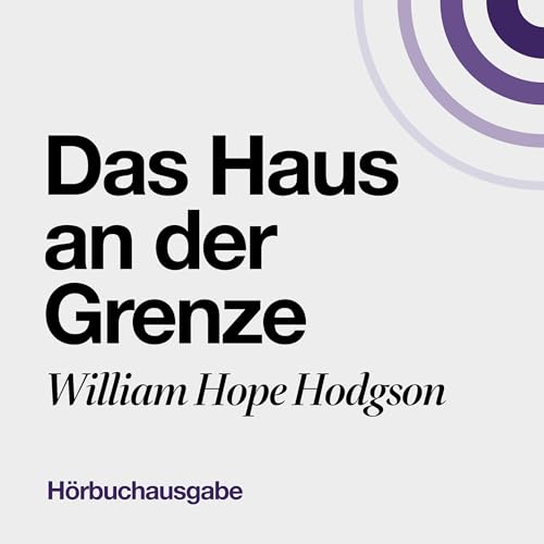 Couverture de Das Haus an der Grenze [The House on the Borderland]