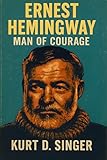 Ernest Hemingway, Man of Courage (English Edition)
