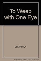 To Weep with One Eye 0754114384 Book Cover