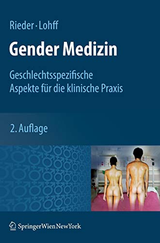 Gender Medizin: Geschlechtsspezifische Aspekte für die klinische Praxis Gender Medizin: Geschlechtsspezifische Aspekte für die klinische Praxis