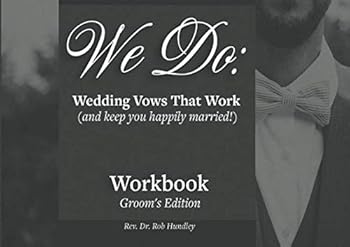 Paperback We Do: Wedding Vows That Work (and Keep You Happily Married!) Groom's Workbook Book