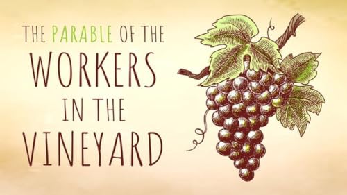 The Workers in the Vineyard AKA The Workers in the Vineyard (yes really)