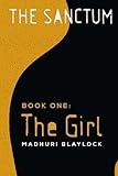 Book One: The Girl: The Sanctum Trilogy