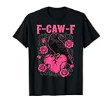 F-Caw-F Crow Roses Broken Heart Anti Valentines Day Lovers T-Shirt