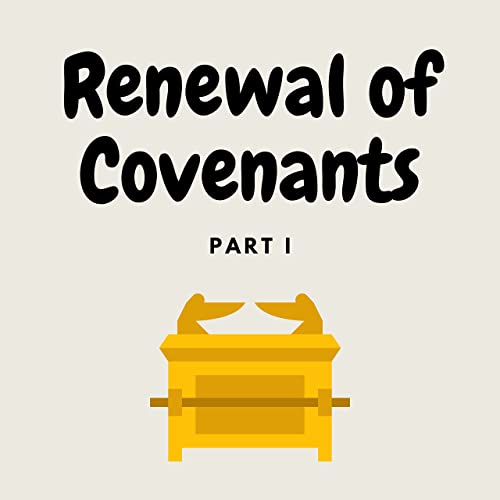Renewal of Covenants Part I