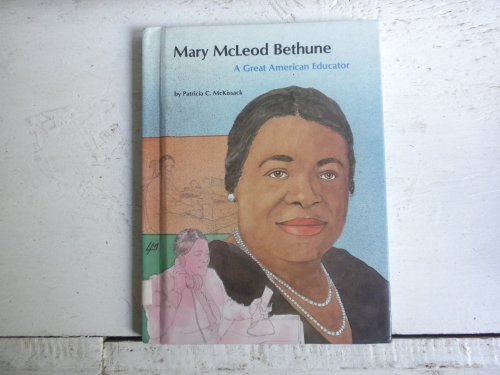 Mary McLeod Bethune: A Great American Educator 0516032186 Book Cover