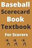 Baseball ScoreCard Book Textbook For Scorers: for Scorekeepers & Coaches to Track & Record Game |120 pages 6x9 ||