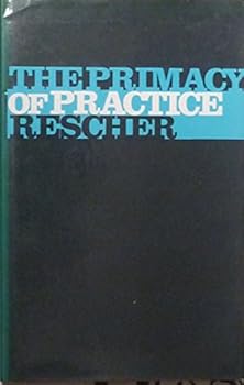 Hardcover The Primacy of Practice: Essays Towards a Pragmatically Kantian Theory of Empirical Knowledge Book