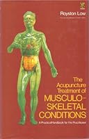 The Acupuncture Treatment of Musculoskeletal Conditions: A Practical Handbook for the Practitioner 0722513798 Book Cover