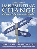 Implementing Change: Patterns, Principles, and Potholes (3rd Edition)