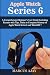 Produktbild Apple Watch Series 6: A Comprehensive Beginners User Guide Including Pictures with Tips, Tricks to Complete Mastery of Apple Watch Series 6 and WatchOS 7
